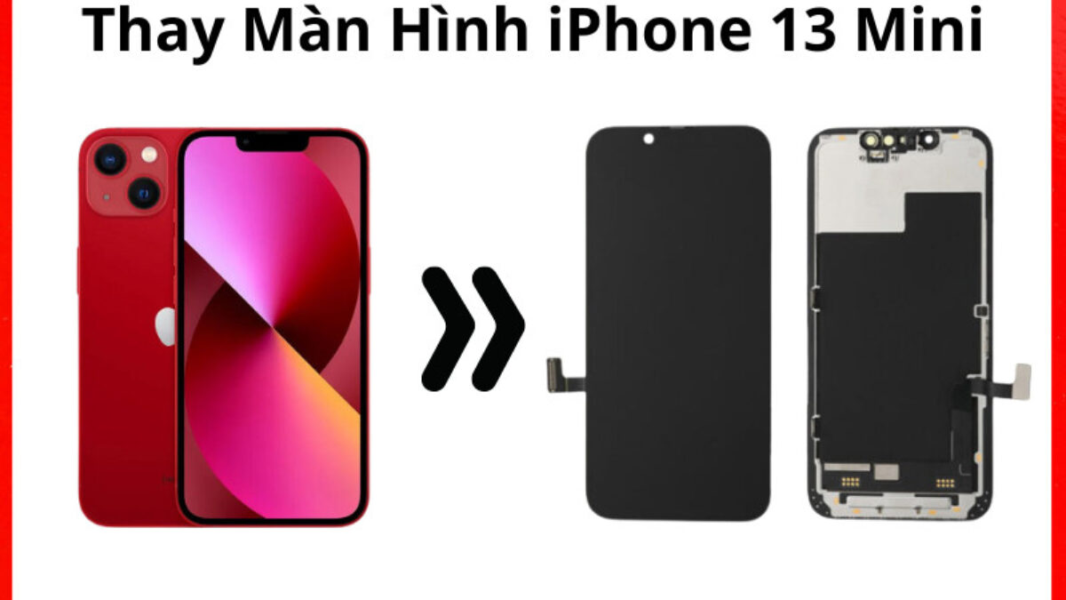 Thay màn hình iPhone 13 Mini – Mi Mobile